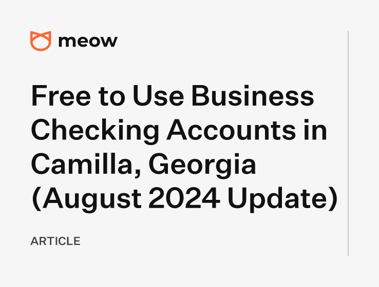 Free to Use Business Checking Accounts in Camilla, Georgia (August 2024 Update)