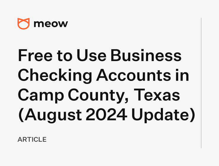 Free to Use Business Checking Accounts in Camp County, Texas (August 2024 Update)