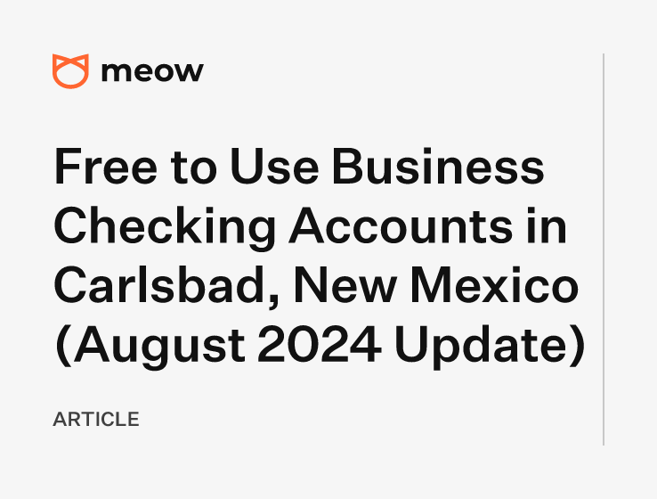 Free to Use Business Checking Accounts in Carlsbad, New Mexico (August 2024 Update)