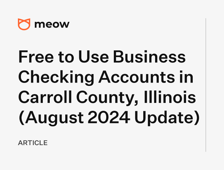 Free to Use Business Checking Accounts in Carroll County, Illinois (August 2024 Update)