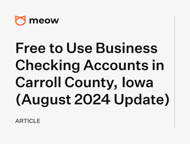 Free to Use Business Checking Accounts in Carroll County, Iowa (August 2024 Update)