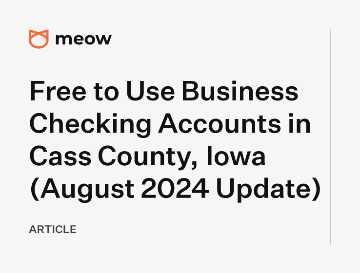 Free to Use Business Checking Accounts in Cass County, Iowa (August 2024 Update)