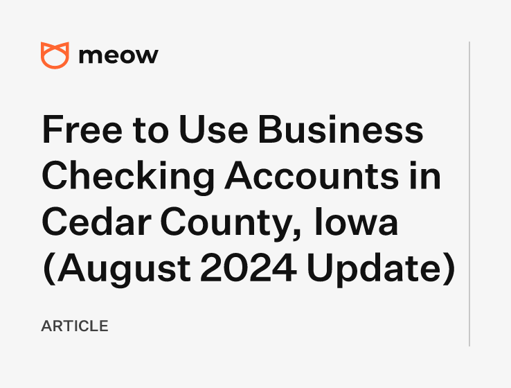 Free to Use Business Checking Accounts in Cedar County, Iowa (August 2024 Update)