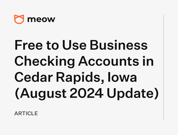 Free to Use Business Checking Accounts in Cedar Rapids, Iowa (August 2024 Update)