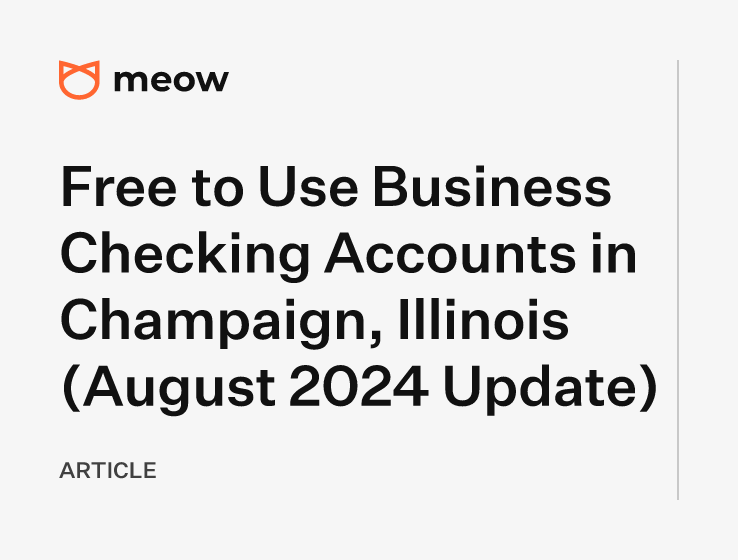 Free to Use Business Checking Accounts in Champaign, Illinois (August 2024 Update)