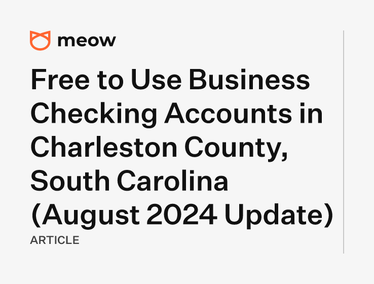 Free to Use Business Checking Accounts in Charleston County, South Carolina (August 2024 Update)