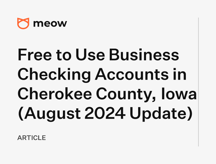 Free to Use Business Checking Accounts in Cherokee County, Iowa (August 2024 Update)