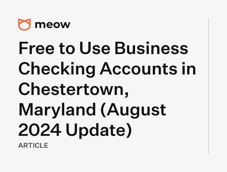 Free to Use Business Checking Accounts in Chestertown, Maryland (August 2024 Update)