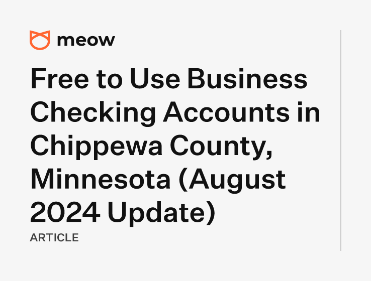 Free to Use Business Checking Accounts in Chippewa County, Minnesota (August 2024 Update)