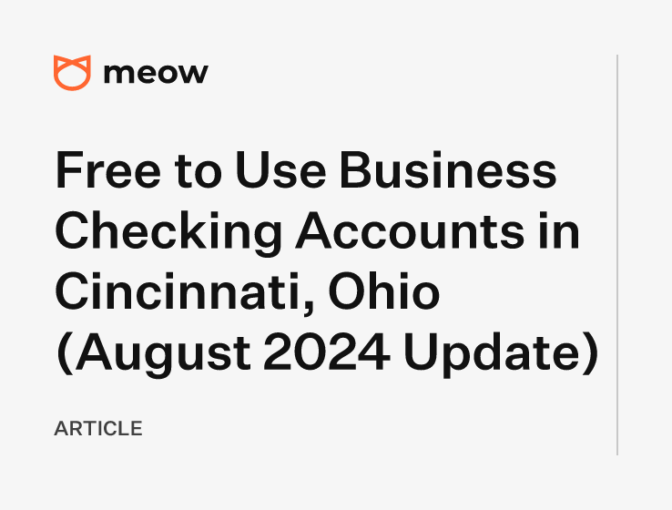 Free to Use Business Checking Accounts in Cincinnati, Ohio (August 2024 Update)