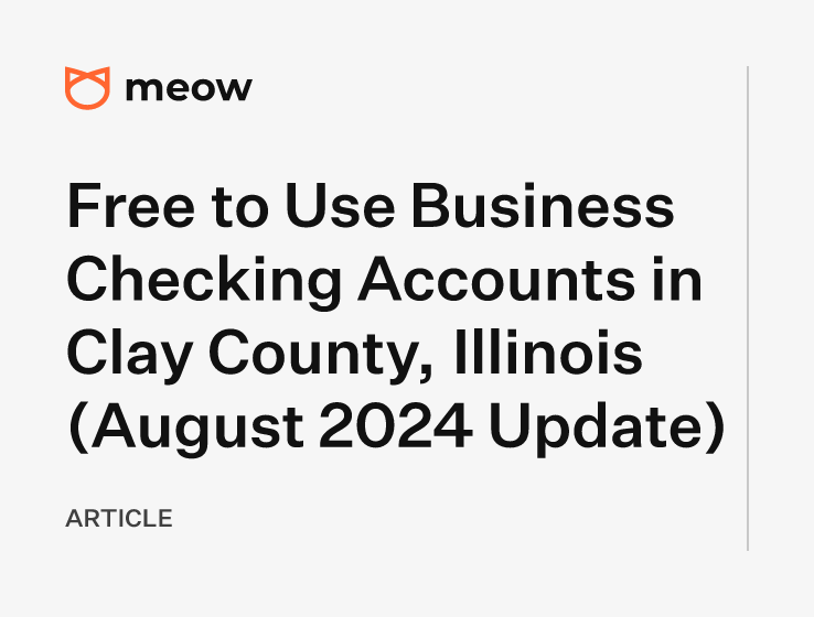 Free to Use Business Checking Accounts in Clay County, Illinois (August 2024 Update)