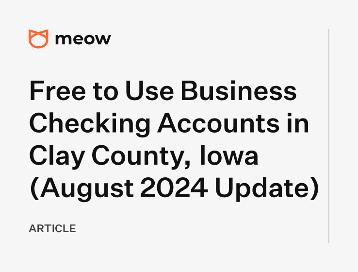 Free to Use Business Checking Accounts in Clay County, Iowa (August 2024 Update)