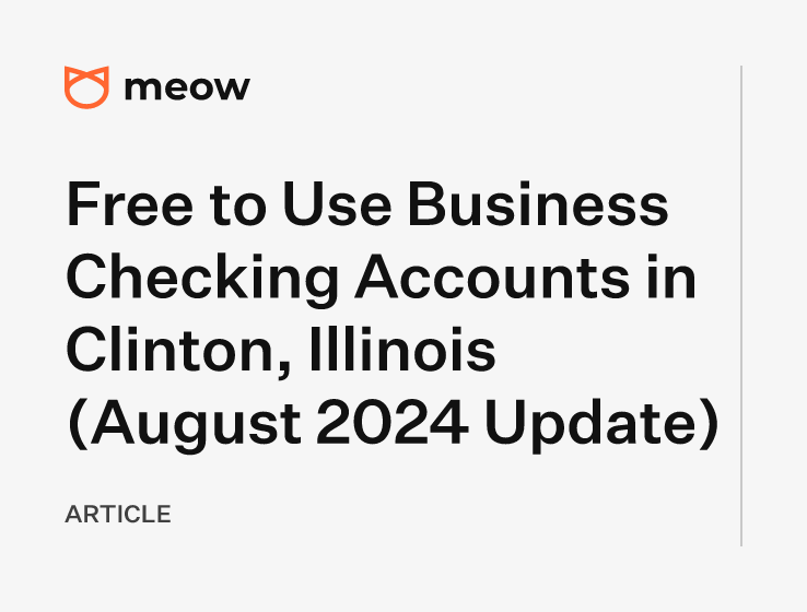 Free to Use Business Checking Accounts in Clinton, Illinois (August 2024 Update)