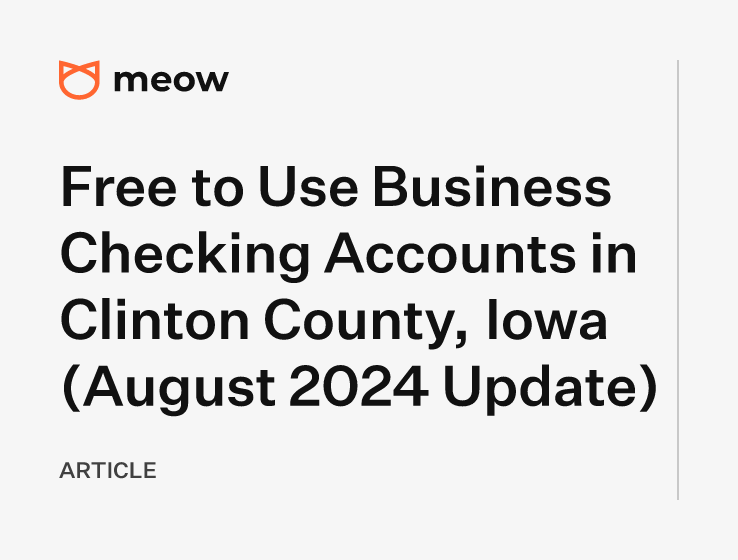 Free to Use Business Checking Accounts in Clinton County, Iowa (August 2024 Update)