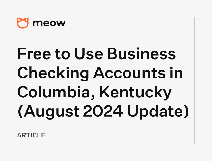 Free to Use Business Checking Accounts in Columbia, Kentucky (August 2024 Update)