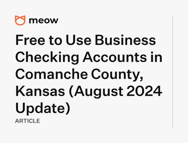 Free to Use Business Checking Accounts in Comanche County, Kansas (August 2024 Update)