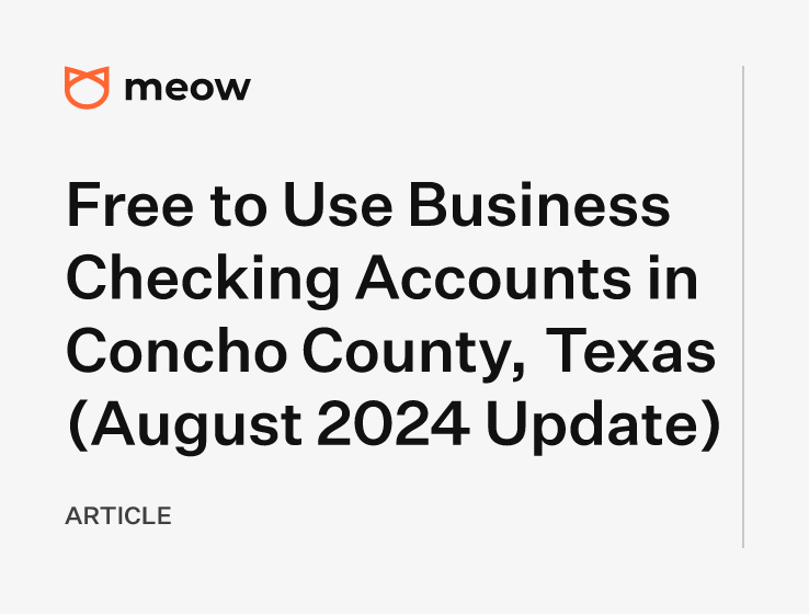 Free to Use Business Checking Accounts in Concho County, Texas (August 2024 Update)