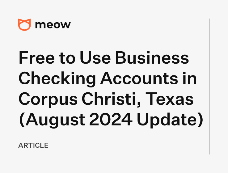 Free to Use Business Checking Accounts in Corpus Christi, Texas (August 2024 Update)