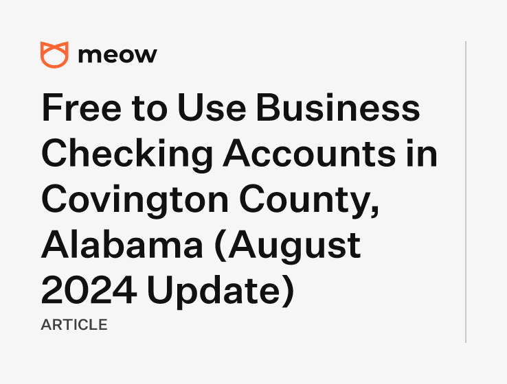 Free to Use Business Checking Accounts in Covington County, Alabama (August 2024 Update)