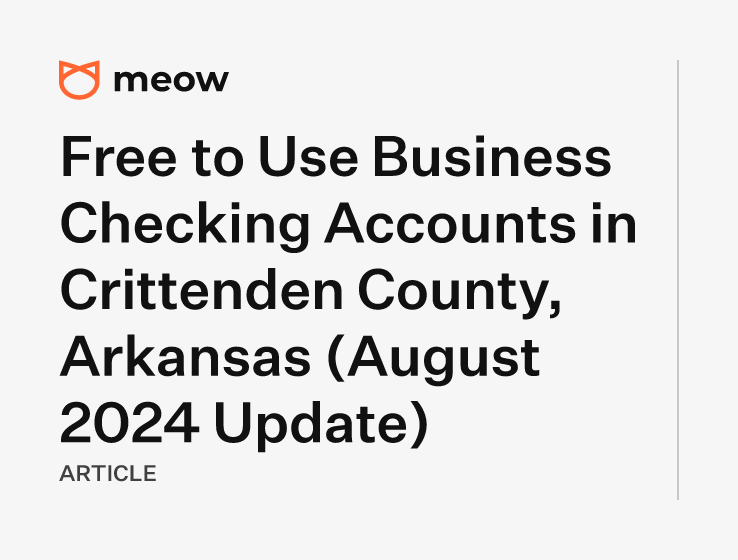 Free to Use Business Checking Accounts in Crittenden County, Arkansas (August 2024 Update)