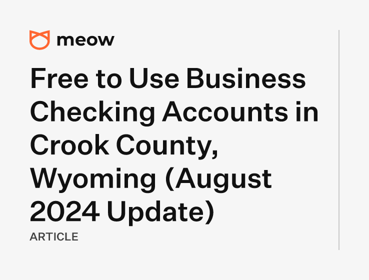 Free to Use Business Checking Accounts in Crook County, Wyoming (August 2024 Update)