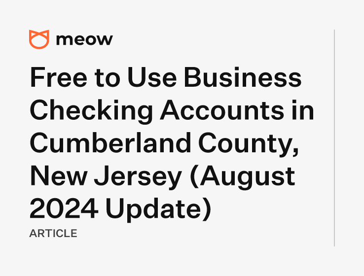 Free to Use Business Checking Accounts in Cumberland County, New Jersey (August 2024 Update)