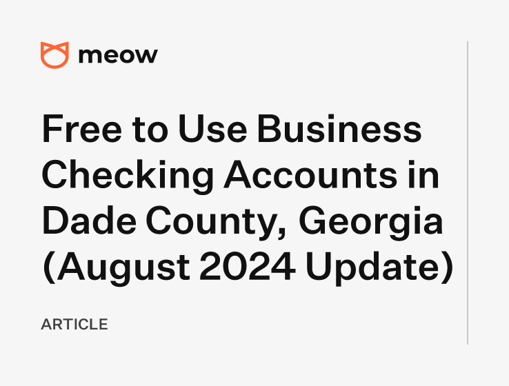 Free to Use Business Checking Accounts in Dade County, Georgia (August 2024 Update)