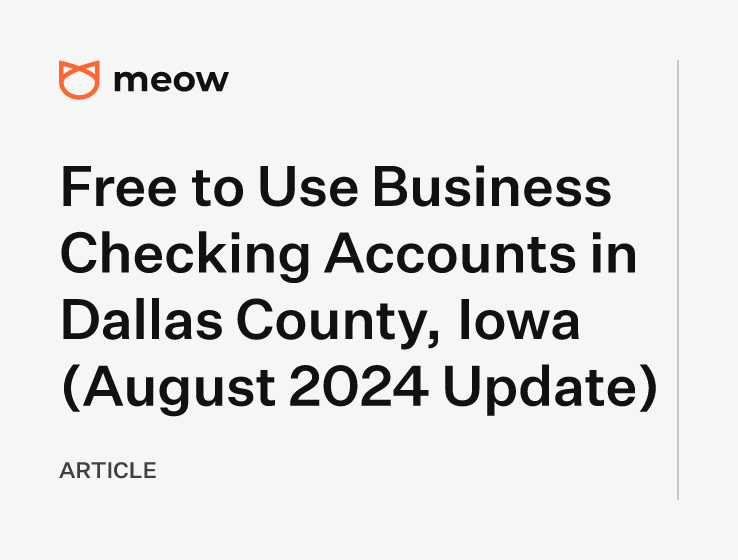 Free to Use Business Checking Accounts in Dallas County, Iowa (August 2024 Update)