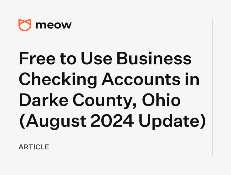 Free to Use Business Checking Accounts in Darke County, Ohio (August 2024 Update)