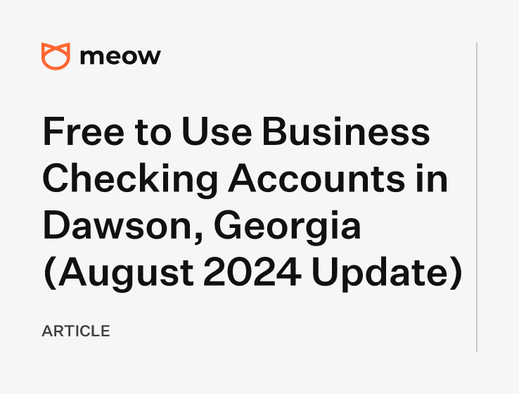 Free to Use Business Checking Accounts in Dawson, Georgia (August 2024 Update)