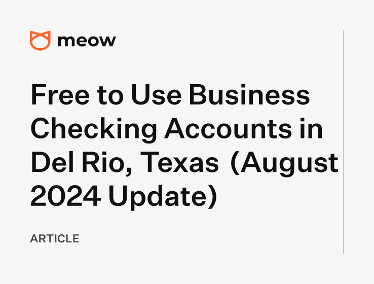 Free to Use Business Checking Accounts in Del Rio, Texas (August 2024 Update)