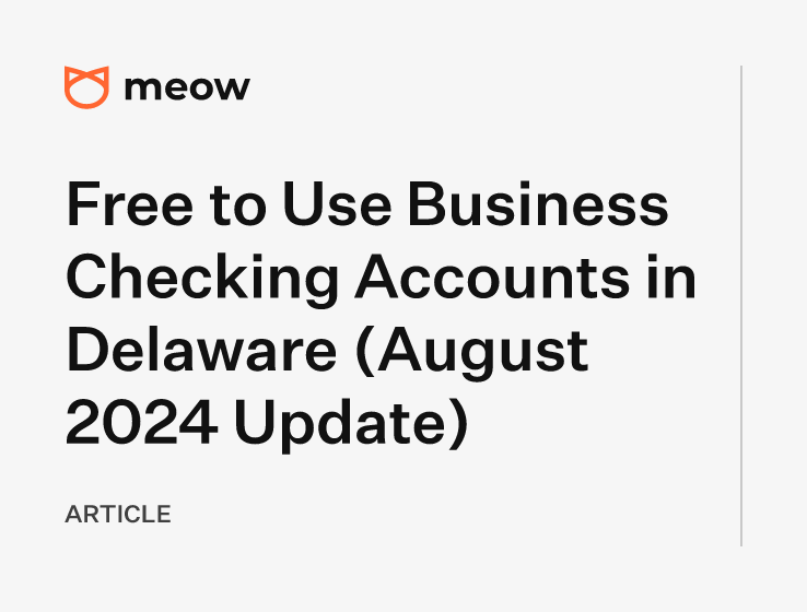 Free to Use Business Checking Accounts in Delaware (August 2024 Update)