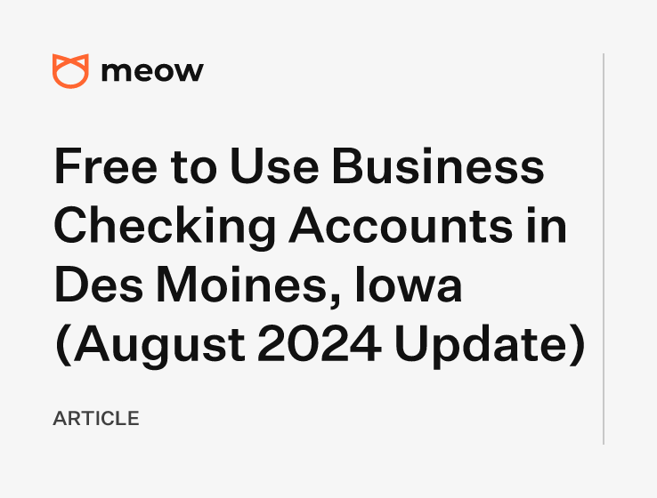 Free to Use Business Checking Accounts in Des Moines, Iowa (August 2024 Update)