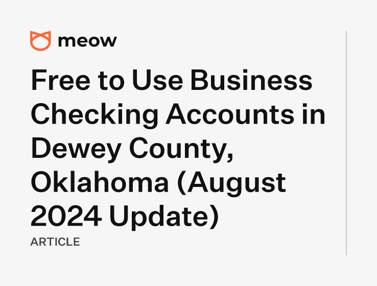 Free to Use Business Checking Accounts in Dewey County, Oklahoma (August 2024 Update)