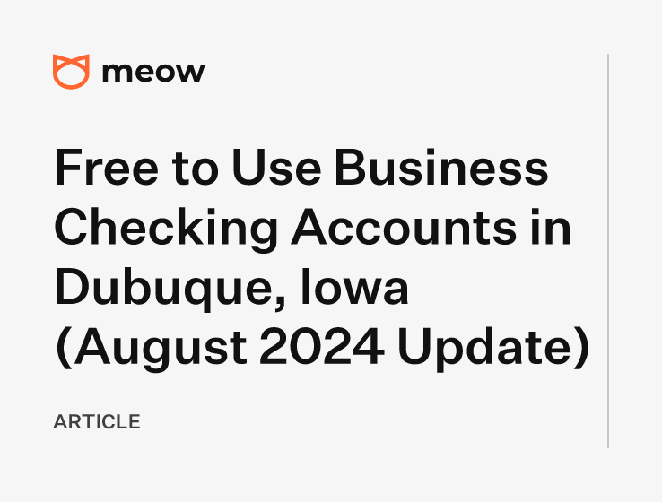 Free to Use Business Checking Accounts in Dubuque, Iowa (August 2024 Update)