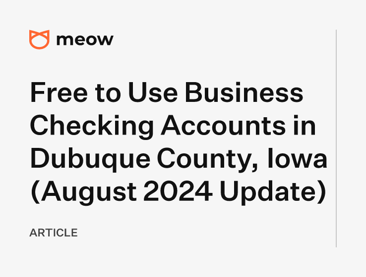 Free to Use Business Checking Accounts in Dubuque County, Iowa (August 2024 Update)