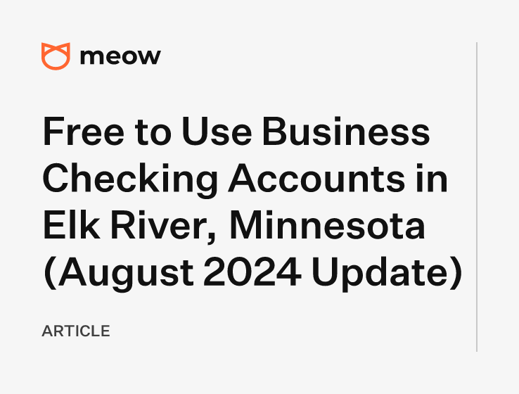 Free to Use Business Checking Accounts in Elk River, Minnesota (August 2024 Update)