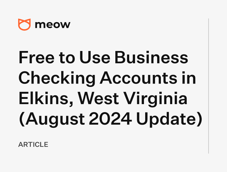 Free to Use Business Checking Accounts in Elkins, West Virginia (August 2024 Update)