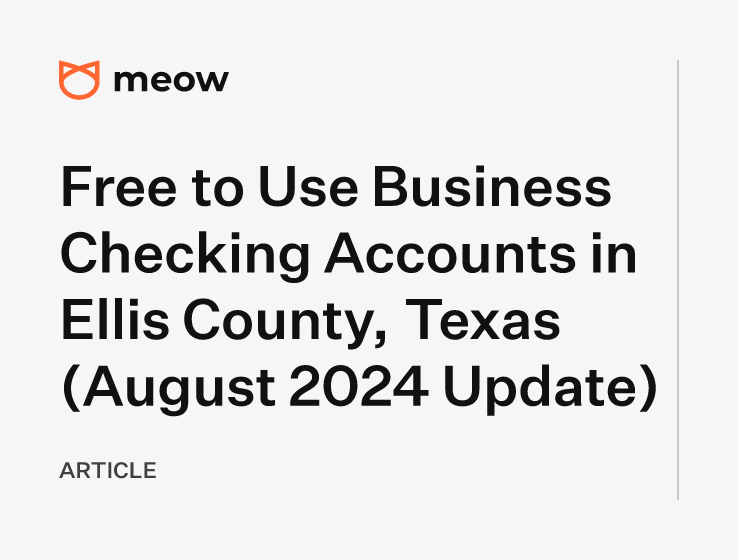 Free to Use Business Checking Accounts in Ellis County, Texas (August 2024 Update)