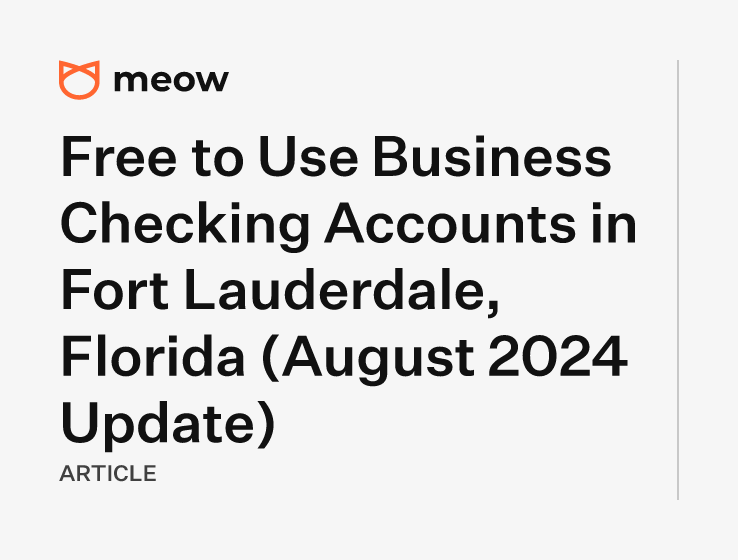 Free to Use Business Checking Accounts in Fort Lauderdale, Florida (August 2024 Update)