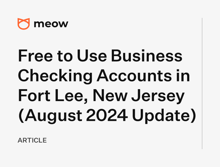 Free to Use Business Checking Accounts in Fort Lee, New Jersey (August 2024 Update)