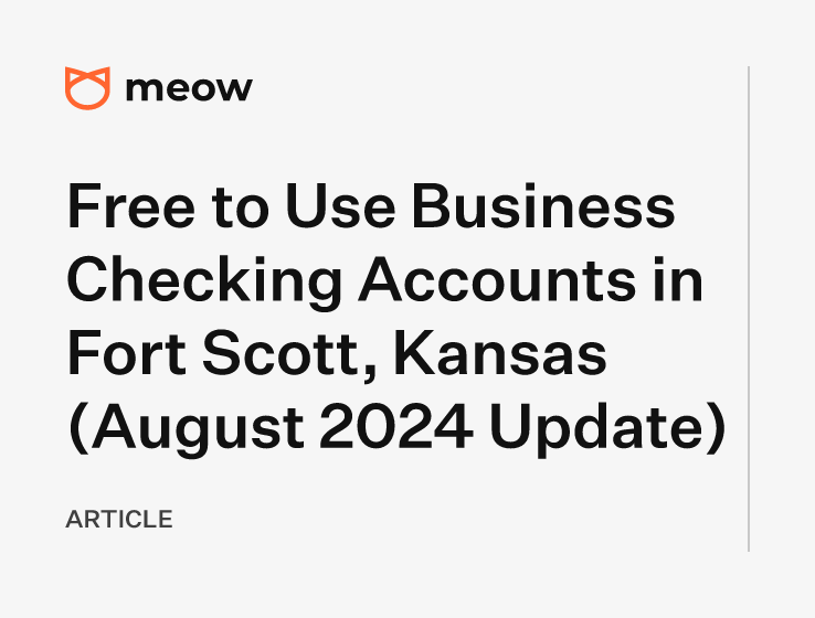 Free to Use Business Checking Accounts in Fort Scott, Kansas (August 2024 Update)