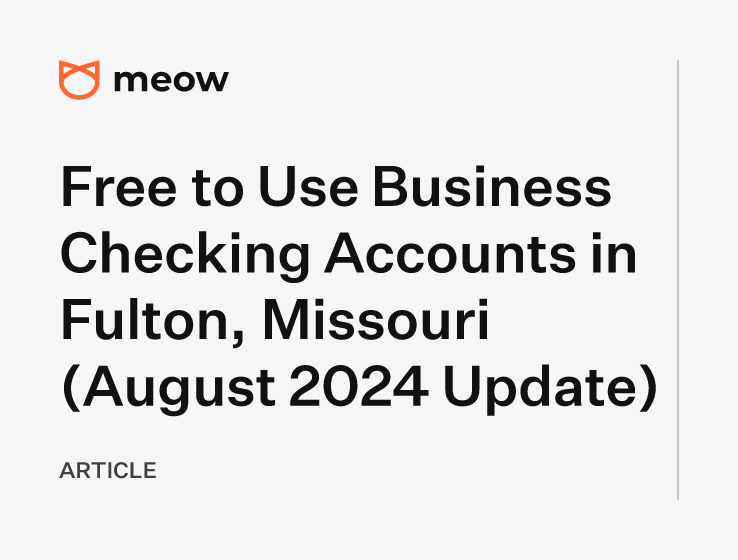 Free to Use Business Checking Accounts in Fulton, Missouri (August 2024 Update)