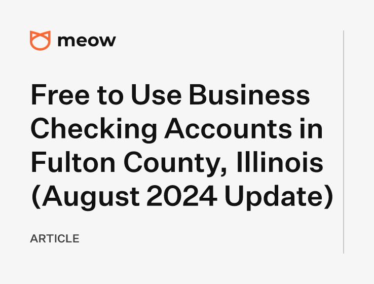 Free to Use Business Checking Accounts in Fulton County, Illinois (August 2024 Update)