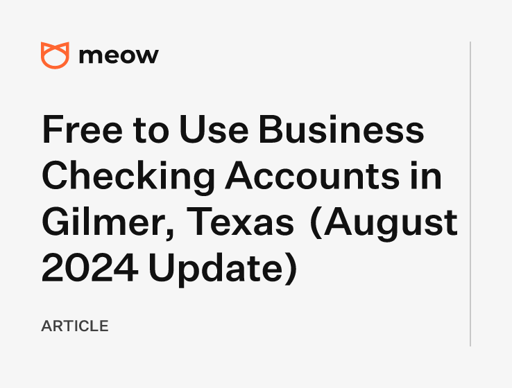 Free to Use Business Checking Accounts in Gilmer, Texas (August 2024 Update)