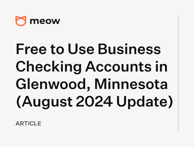 Free to Use Business Checking Accounts in Glenwood, Minnesota (August 2024 Update)