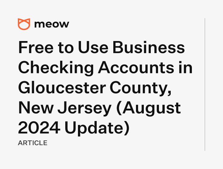 Free to Use Business Checking Accounts in Gloucester County, New Jersey (August 2024 Update)