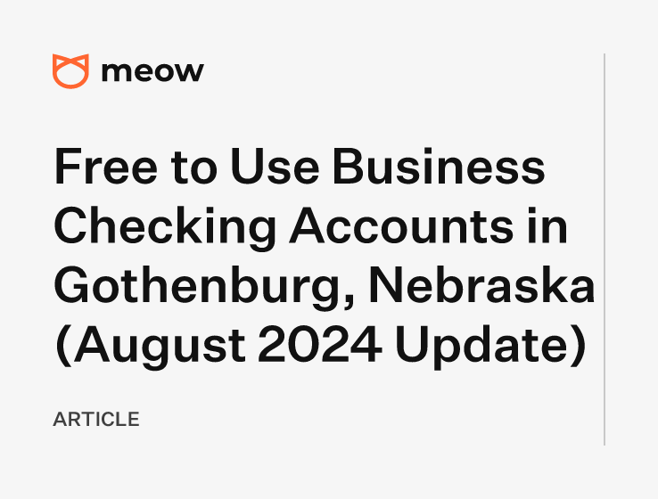 Free to Use Business Checking Accounts in Gothenburg, Nebraska (August 2024 Update)