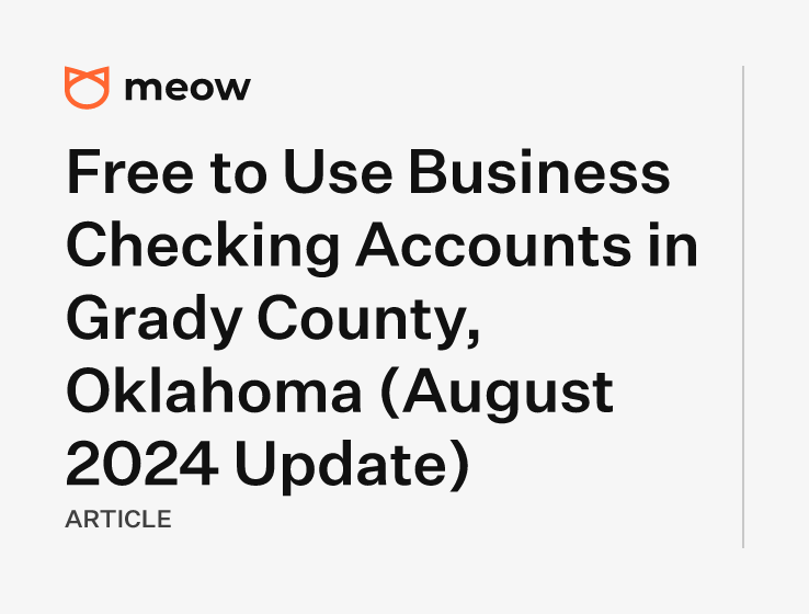 Free to Use Business Checking Accounts in Grady County, Oklahoma (August 2024 Update)