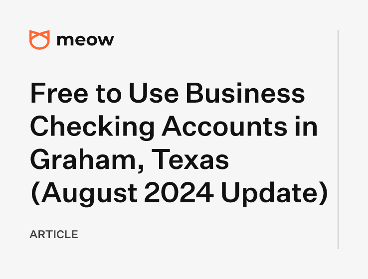 Free to Use Business Checking Accounts in Graham, Texas (August 2024 Update)